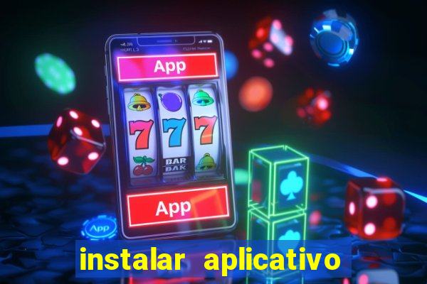 instalar aplicativo estrela bet